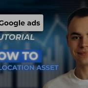 Google Ads Tutorial How To Add A Location Asset To A Single Campaign Using Location Groups