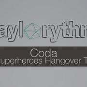Taylorythm Coda The Superheroes Hangover Theme