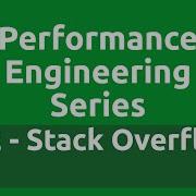 Performance Engineering Series E12 StackOverflow Error Analysis
