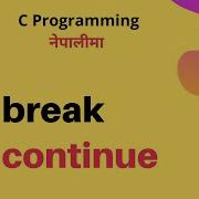 Break And Continue Statements C Programming Tutorials In Nepali 22