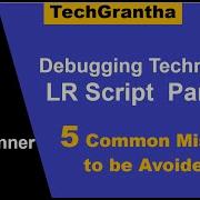 Load Runner Beginner Tutorial 15 Debugging Techniques LR Script Part 01