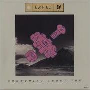 Level 42 Something About You 1985