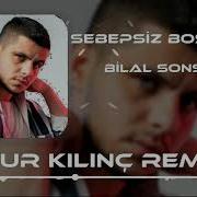 Bilal Sonses Sebepsiz Boş Yere Onur Kılınç Remix
