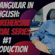Learn Angular In English Comprehensive Tutorial Series 1 Introduction