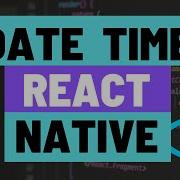 Как добавить компонент выбора даты и времени в ваши приложения React Native