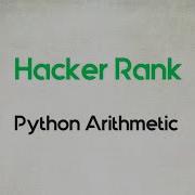 4 Python Arithmetic Python Hacker Rank Code Initiative