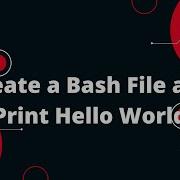 Shell Scripting Tutorial For Beginners 2 Create Bash File And Print Hello World Bash Scripting