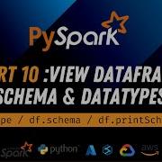 10 View Dataframe Schema Datatypes PySpark Tutorial