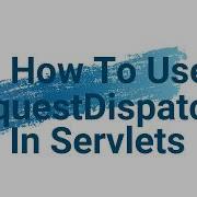 How To Use RequestDispatcher In HttpServlet