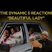 Dynamic 5 Beautiful Lady Reaction Straight Fire