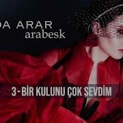 Funda Arar Bir Kulunu Çok Sevdim