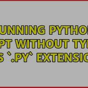 Running Python Script Without Typing Its Py Extension