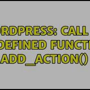 Wordpress Call To Undefined Function Add Action