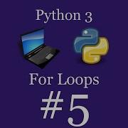 Python Programming Lesson 5 For Loops Explained Python 3 For Beginners