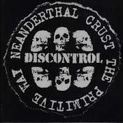 Discontrol Demisor Neanderthal Crust The Primitive Way End Of Conception Split EP 1999 Full Album