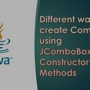 Java Swing GUI Part 24 Different Ways To Create ComboBox Using JComboBox Constructor Its Methods