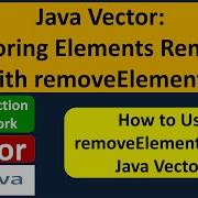 Java Vector Exploring Elements Removal With RemoveElement Java Collection Framework