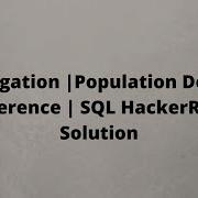 Aggregation Population Density Difference SQL HackerRank Solution