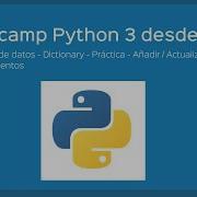 Bootcamp Python 3 Diccionarios Práctica Añadir Actualizar Los Elementos