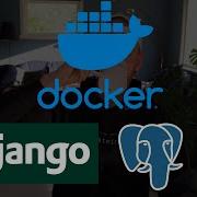 Docker With Django And Postgresql Tutorial
