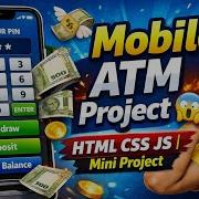 Mobile ATM Machine Project Using HTML CSS JS Mini Project For Beginners