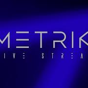 Metrik Live Stream 012