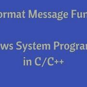 56 Format Message Function Windows System Programming In C C