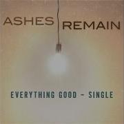 Ashes Remain Everything Good Pseudo Video