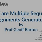 Lecture 2 Part 2 By Prof Geoff Barton On How Are Multiple Sequence Alignments Generated