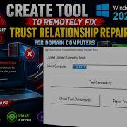 Create Tool To Remotely Fix Trust Relationship Repair For Domain Computers On Windows Server 2025