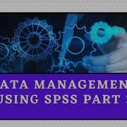 Data Management Using SPSS Part 3 Merging Variables