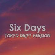 DJ Shadow Six Days Lyrics Tokyo Drift Version