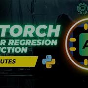 Linear Regression Tutorial With PyTorch Beginner To Advanced