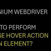 Selenium WebDriver Mouse Actions How To Mouse Hover On An Element