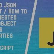 Nested JSON Objects How To Iterate Over The JSON Object And Its Children Objects In Javascript