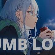Mimi Webb Dumb Love Nightcore Lyrics
