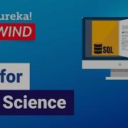 SQL For Data Science Data Science Training Edureka Data Science Rewind 2