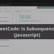 How To Solve Is Subsequence LeetCode Javascript