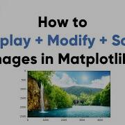 How To Display Modify And Save Images In Matplotlib
