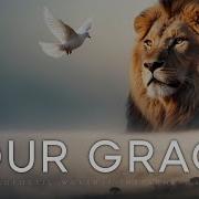 Your Grace Prophetic Warfare Prayer Instrumental Michael W Smith