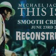 Michael Jackson S This Is It Smooth Criminal June 23rd Reconstructed