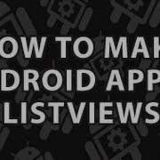 How To Make Android Apps 3 Android ListViews
