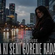 Ta Ki Seni Görene Kadar Afro House Remix TikTok Mix