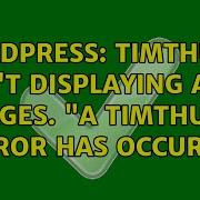 Wordpress Timthumb Isn T Displaying Any Images A TimThumb Error Has Occured