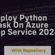 Deploy Python Flask On Azure App Service 2024
