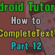 Android Tutorial 12 Android AutoCompleteTextView