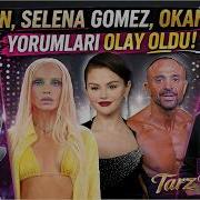 Gülşen Selena Gomez Okan Kurt Yorumları Olay Oldu Tarz Meselesi