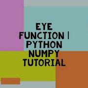 EYE FUNCTION PYTHON NUMPY TUTORIAL