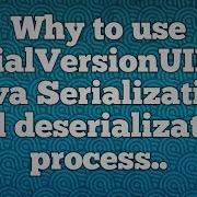 SerialVersionUID And Versioning In Java Serialization