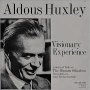 Aldous Huxley Visionary Experience 1962 Side 1